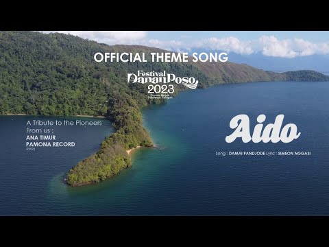 "AIDO" (OFFICIAL THEME SONG FESTIVAL DANAU POSO 2023) ANA TIMUR X PAMONA RECORD X SIMEON NGGASI
