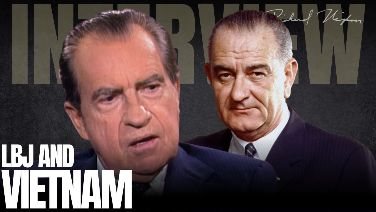 Nixon on LBJ and Vietnam: Where Did It All Go Wrong?