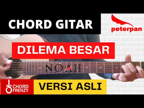 CHORD GITAR PETERPAN - DILEMA BESAR (VERSI ASLI)