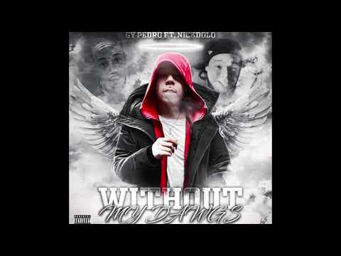 GYPEDRO x NickDolo - Without My Dawgs
