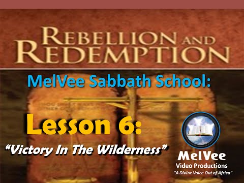 MelVee Sabbath School || Qrt 1 2016 Ln6 || Victory In The Wilderness