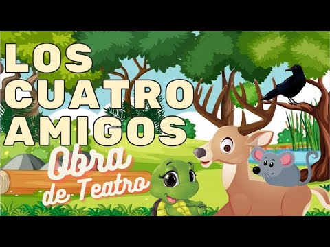 Los Cuatro Amigos- Obra de Teatro
