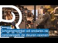 Schoenenwinkel wil klanten niet laten stikken: 'Wij gaan zaterdag open, wat er ook gebeurt'