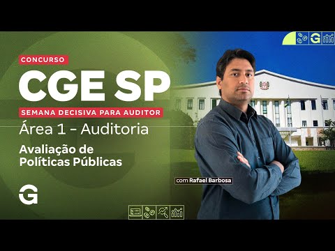 Concurso CGE SP | Semana Decisiva para Auditor | Área 1: Auditoria (Avaliação de Políticas Públicas)