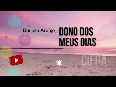 Dono Dos Meus Dias - Daniela Araújo