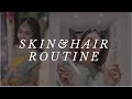 MY SKIN AND HAIR CARE ROUTINE!