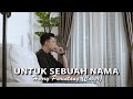 UNTUK SEBUAH NAMA PANCE PONDAAG - HARRY PARINTANG (COVER)
