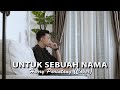 UNTUK SEBUAH NAMA PANCE PONDAAG HARRY PARINTANG COVER