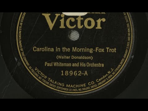 Paul Whiteman & His Orchestra "Carolina In The Morning" on Victor 18962 (1922) flapper music 1920s