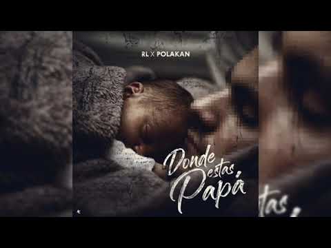 RL Ft. Polakan - Donde Estas Papa