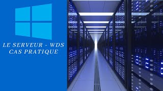 Serveur WDS - Cas pratique