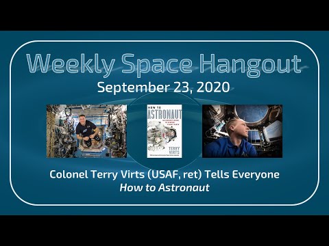 Weekly Space Hangout: September 23, 2020, Col. Terry Virts (USAF ret.) Tells Us "How to Astronaut"