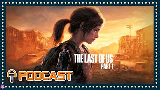 TripleJump Podcast 182: The Last Of Us Part I - Which Games Qualify For A Remake?