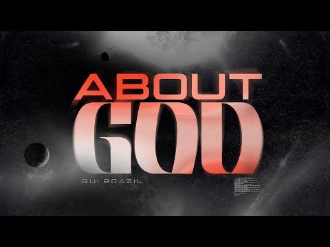 GUI BRAZIL - ABOUT GOD