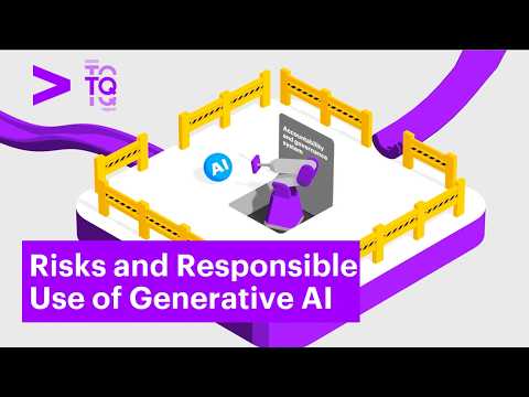 Risks and Responsible Use of Generative AI