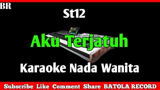 Download lagu Aku Terjatuh Karaoke Nada Wanita ( ST12 ) mp3
