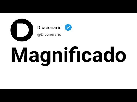 Magnificado Significado En Español