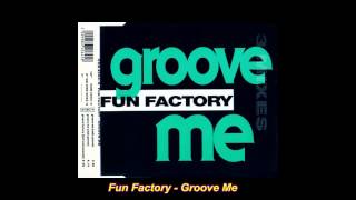 Fun Factory - Groove Me (Club Groove)