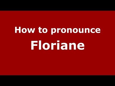 How to pronounce Floriane