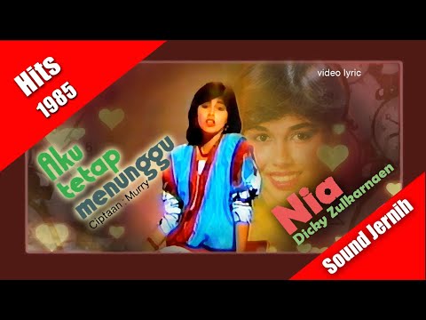 Aku Tetap Menunggu ~ Nia Dicky Zulkarnaen (hits 1985) video lyric