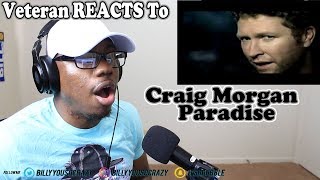 (Veteran REACTS To) Craig Morgan - Paradise (The Perfect Soldier Song) REACTION!