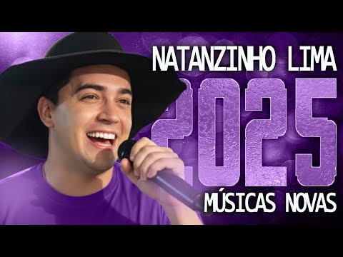 NATANZINHO LIMA 2025 ( MÚSICA NOVAS ) CD NOVO - REPERTÓRIO ATUALIZADO