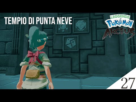 ENIGMI AL TEMPIO DI PUNTA NEVE! Leggende Pokémon Arceus ITA - Episodio 27