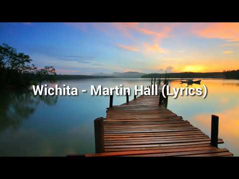 Wichita - Martin Hall (Lyrics)
