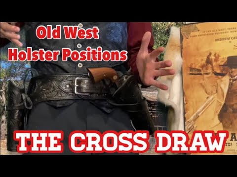 The CROSS DRAW : Old West Holster Positions