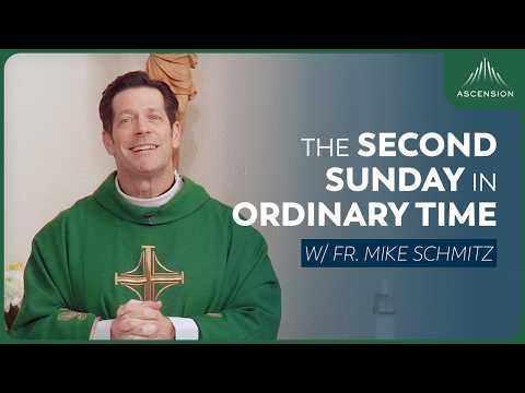Second Sunday in Ordinary Time - Mass with Fr. Mike Schmitz