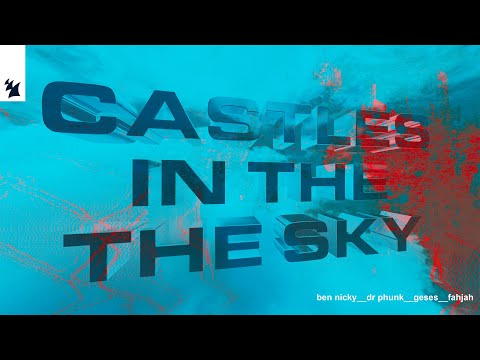 Ben Nicky & Dr Phunk, Geses & Fahjah  - Castles In The Sky [OFFICIAL VIDEO]