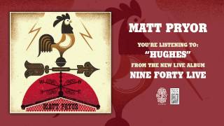 Matt Pryor "Hughes" Live