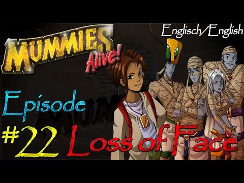 *~Mummies Alive!~* | Episode #22 | Loss of Face