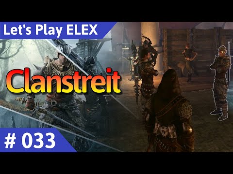 ELEX deutsch Teil 33 - Clanstreit Let's Play