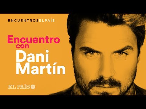 DANI MARTÍN en los encuentros de EL PAÍS | Cultura