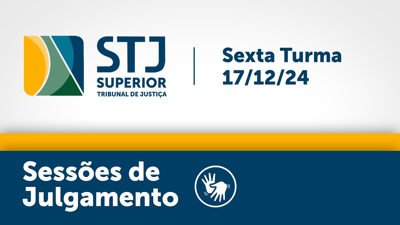 Sexta Turma -  STJ - 17/12/2024