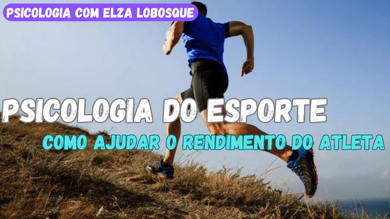 Como funciona a Psicologia do Esporte? - Elza Lobosque