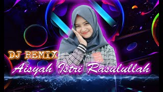Download lagu AISYAH ISTRI RASULULLAH | DJ REMIX mp3