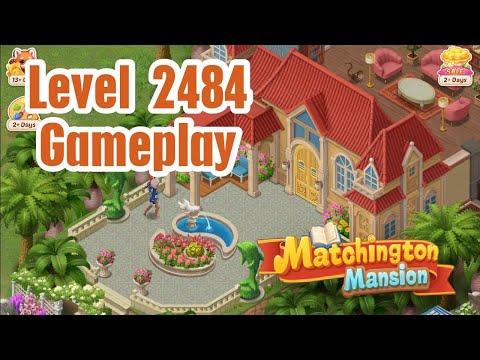 Matchington Mansion Level 2484 - เล่นอย่างโปร