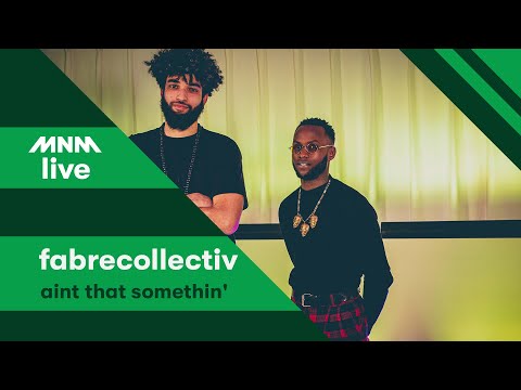 MNM LIVE: FaBRECOLLECTIV - Aint That Somethin' || MNM JUICE
