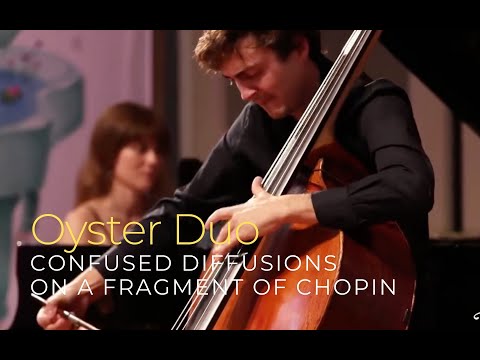 Oyster Duo | Confused Diffusions on a Fragment of Chopin