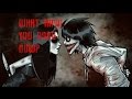 Jeff and Jane the Killer - What Have You Done ...