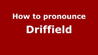 How to pronounce Driffield