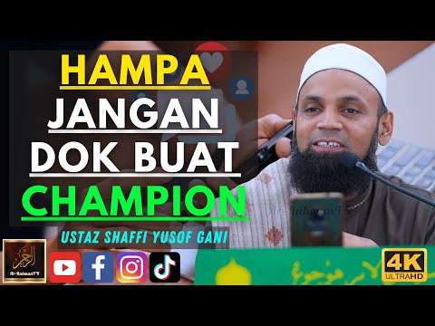 Ustaz Shaffi Yusof Gani - HAMPA JANGAN DOK BUAT CHAMPION
