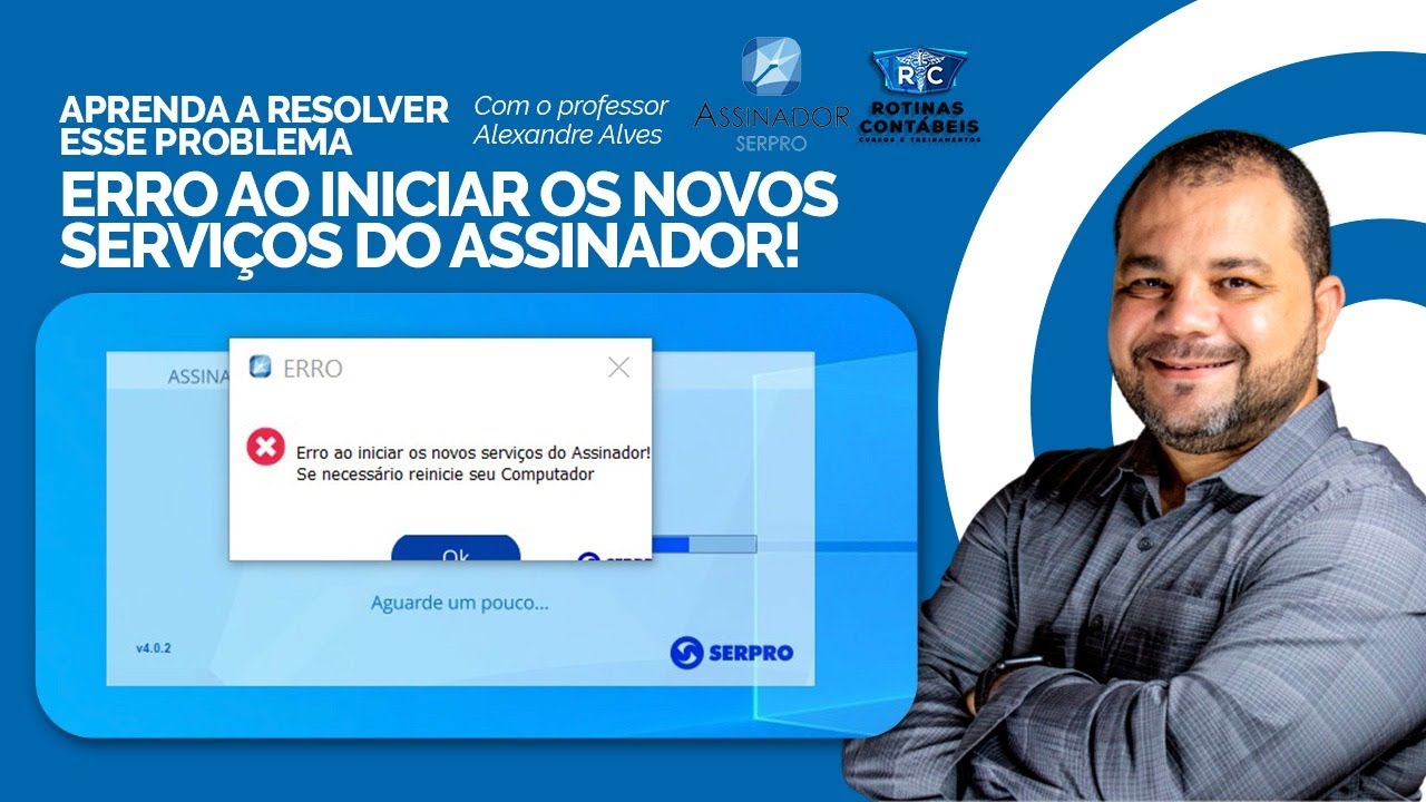 [resolvido] ASSINADOR SERPRO - ERRO AO INICIAR OS NOSSOS SERVIÇOS... #serpro #assiandor