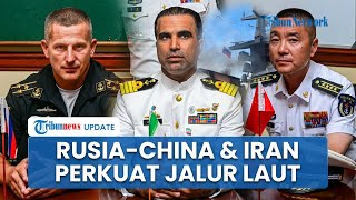 3 Kapal Perang Negara Musuh AS Bergerak! Rusia-China & Iran Perkuat Jalur Laut di Tengah Ketegangan