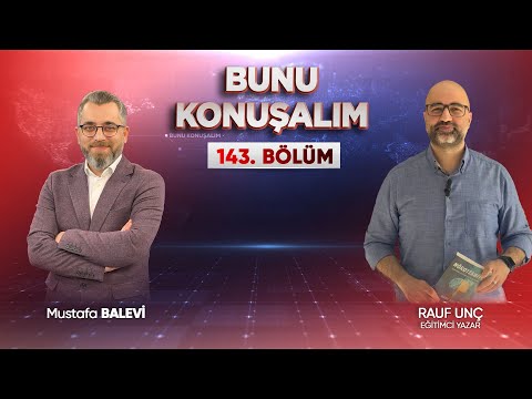Bunu Konuşalım 143. Bölüm | Nefsini Terbiye Etmek İsteyenlere Tavsiyeler | Eğitimci Yazar - Rauf Enç