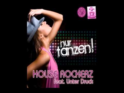 House Rockerz feat  Unter Druck - Nur tanzen