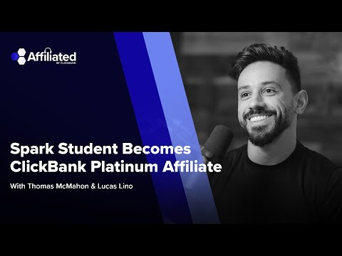 Ep. 131: Spark Student Becomes ClickBank Platinum Affiliate ft. Lucas Lino
