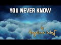 You Never Know | Angelina West